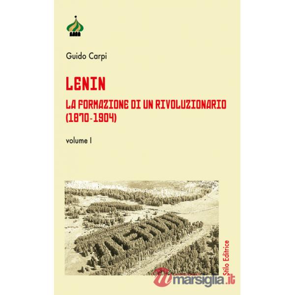 Lenin. La formazione di un rivoluzionario (1870-1904). Vol. 1