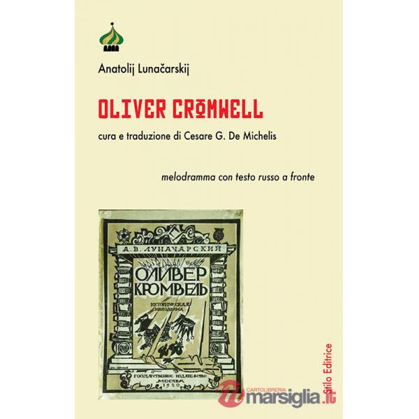 Oliver Cromwell. Testo russo a fronte. Ediz. bilingue