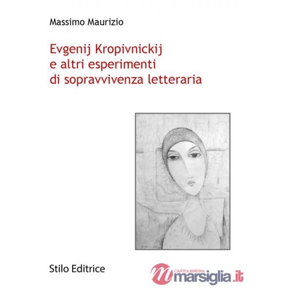 Evgenij Kropivnickij e altri esperimenti di sopravvivenza letteraria