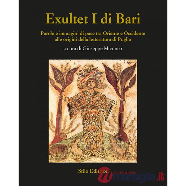 Exultet I di Bari. Parole e immagini di pace tra Oriente e Occidente alle origini della letteratura di Puglia