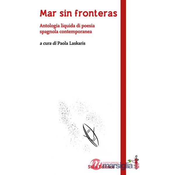Mar sin fronteras. Antologia liquida di poesia spagnola contemporanea. Testo spagnolo a fronte