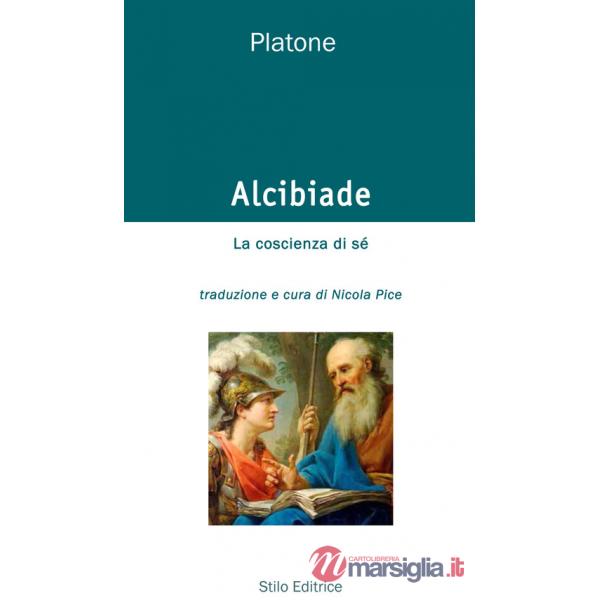 Alcibiade. La coscienza di sé. Testo greco a fronte. Ediz. bilingue