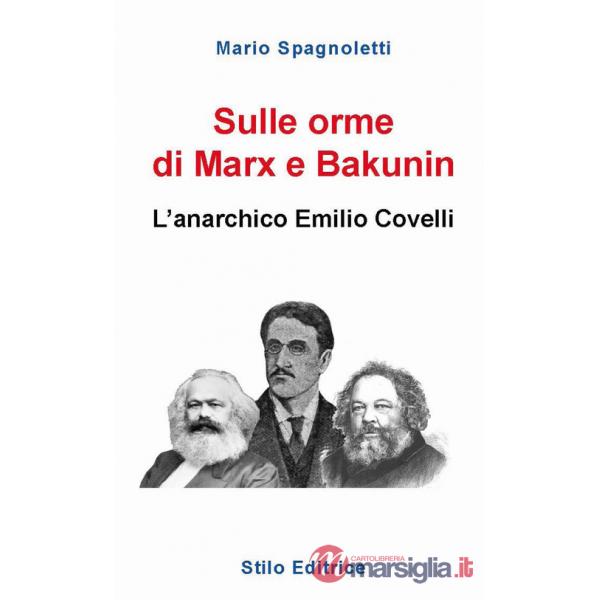 Sulle orme di Marx e Bakunin. L'anarchico Emilio Covelli