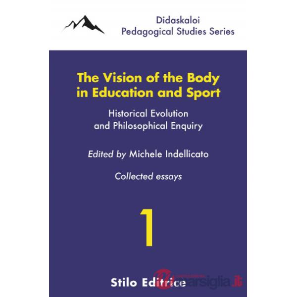 Vision of the body in education and sport. Historical evolution and philosophical enquiry (The)