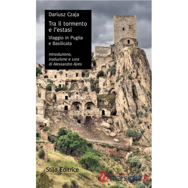 Tra il tormento e l'estasi. Viaggio in Puglia e in Basilicata