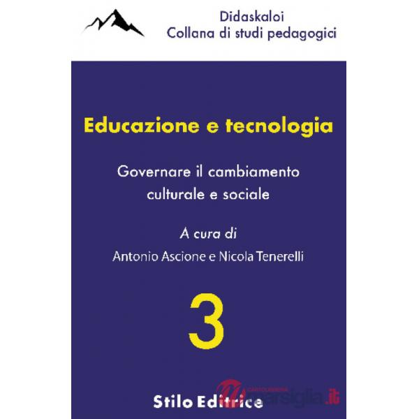 Educazione e tecnologia. Governare il cambiamento culturale e sociale