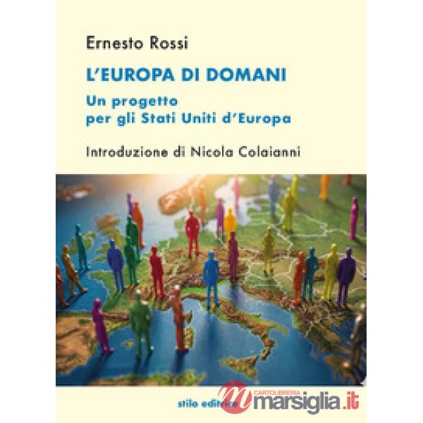 Europa di domani. Un progetto per gli Stati Uniti d'Europa (L')