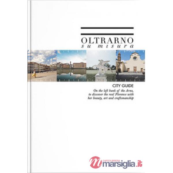 Oltrarno su misura. Ediz. italiana e inglese