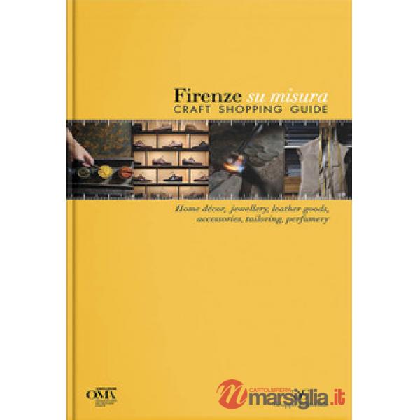 Firenze su misura. Craft shopping guide