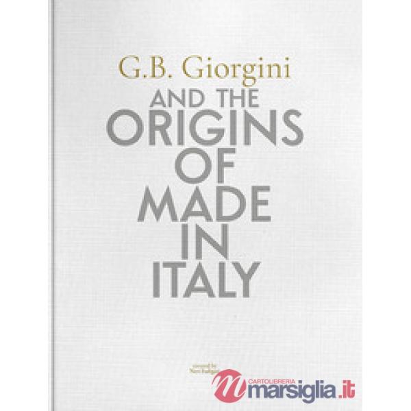 G. B. Giorgini and the origins of Made in Italy. Ediz. italiana e inglese