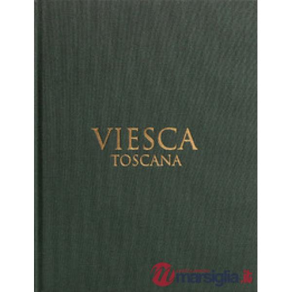 Viesca. Toscana. Ediz. multilingue