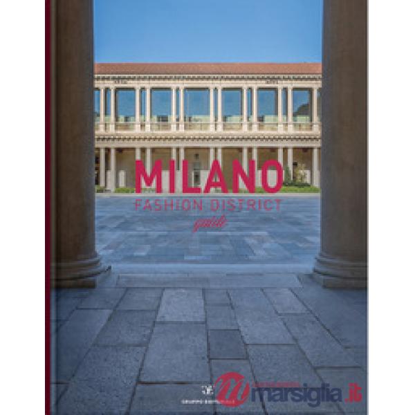 Milano fashion district guide. Ediz. multilingue