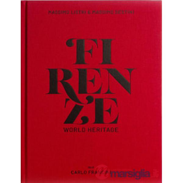 Firenze world heritage. Ediz. italiana e inglese