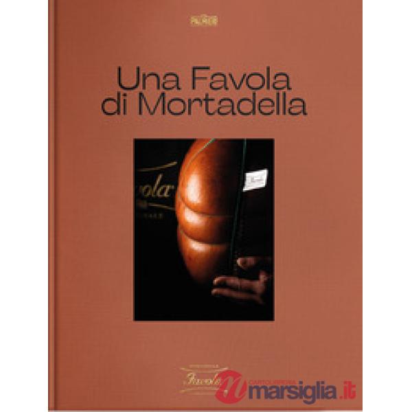 Favola di mortadella. Ediz. italiana e inglese (Una)