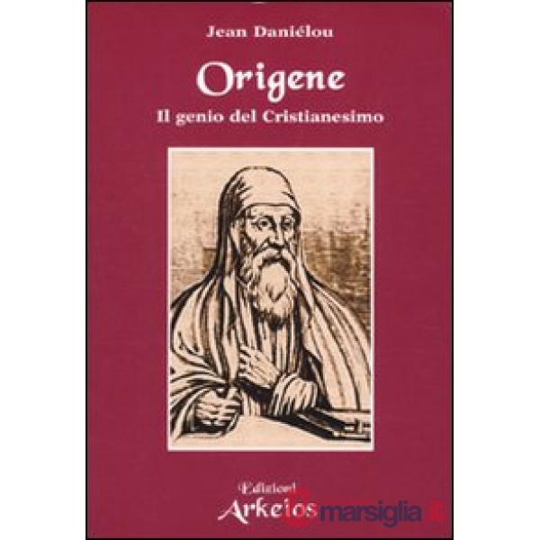 Origene. Il genio del Cristianesimo