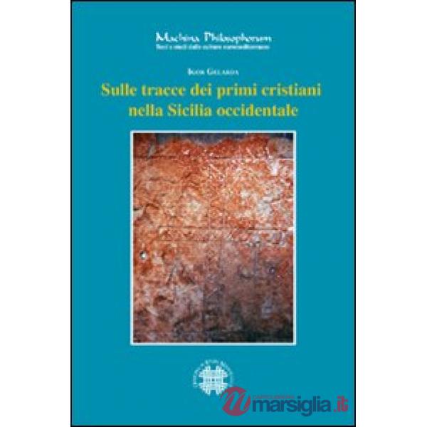 Sulle tracce dei primi cristiani nella Sicilia Occidentale