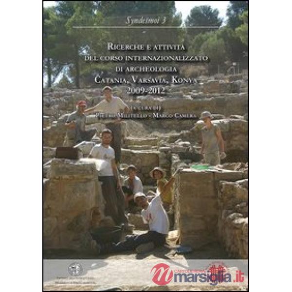 Ricerche e attività del corso internazionalizzato di archeologia. Catania, Varsavia, Konya 2009-2012