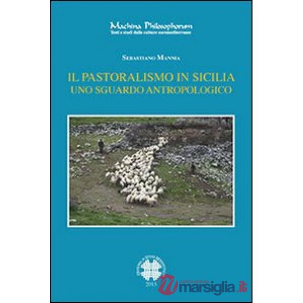 Pastoralismo in Sicilia. Uno sguardo antropologico (Il)