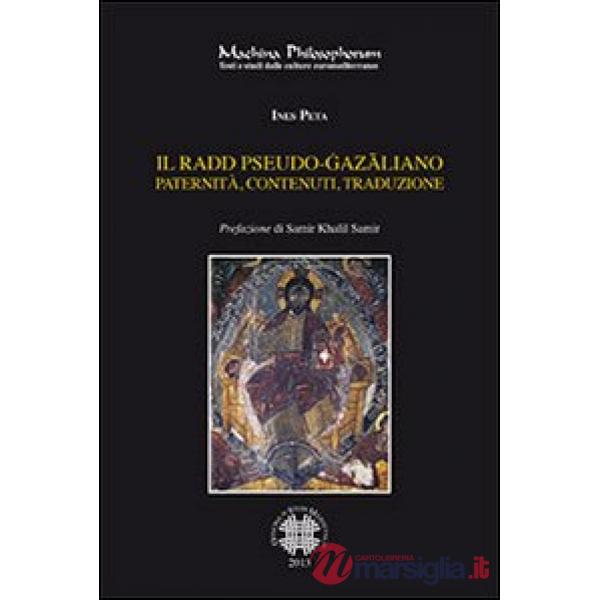 Radd pseudo-gazaliano. Paternità, contenuti, traduzioni (Il)