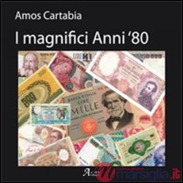 Magnifici anni 80. Ediz. illustrata (I)