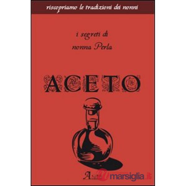Aceto. I segreti di nonna Perla