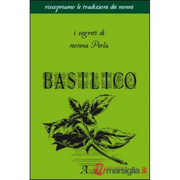 Basilico. I segreti di nonna Perla