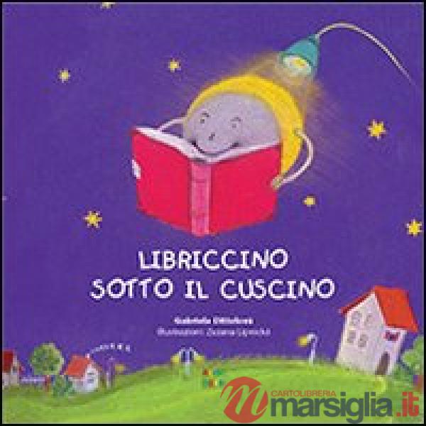 Libriccino sotto il cuscino. Ediz. illustrata