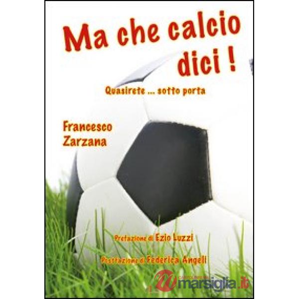 Ma che calcio dici