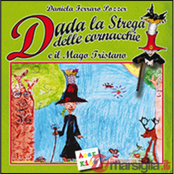Dada la strega delle cornacchie e il mago Tristano