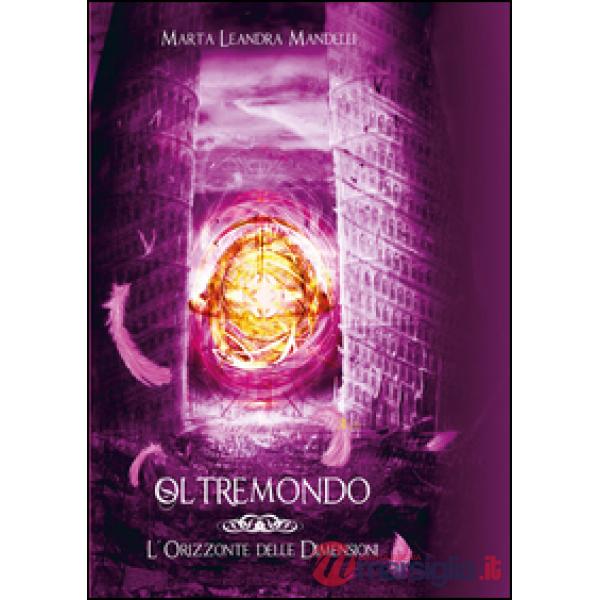 Orizzonte delle dimensioni. Oltremondo (L'). Vol. 2