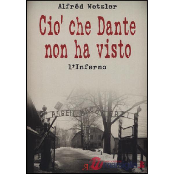 Ciò che Dante non ha visto. L'inferno