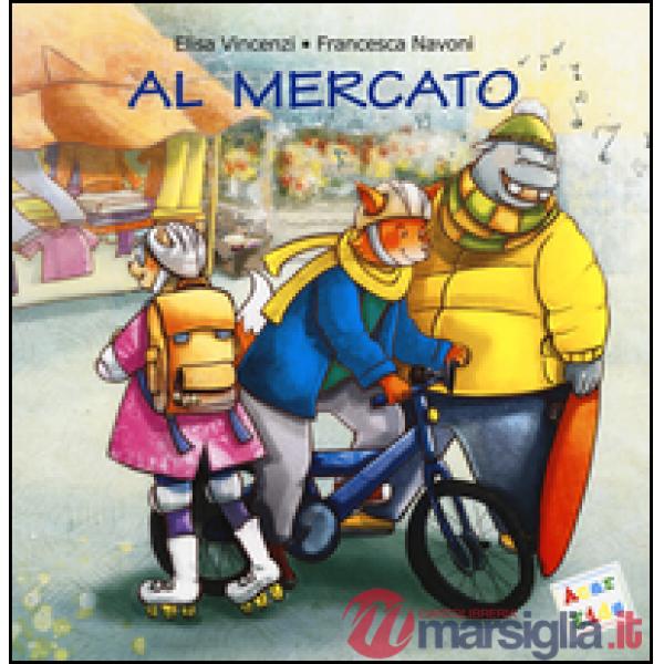Al mercato. Ediz. a colori
