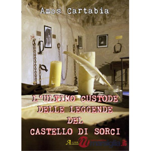 Ultimo custode delle leggende del castello di Sorci (L')