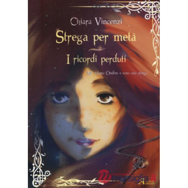 Ricordi perduti. Strega per metà (I)