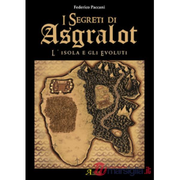 Isola degli evoluti. I segreti di Asgralot (L'). Vol. 1