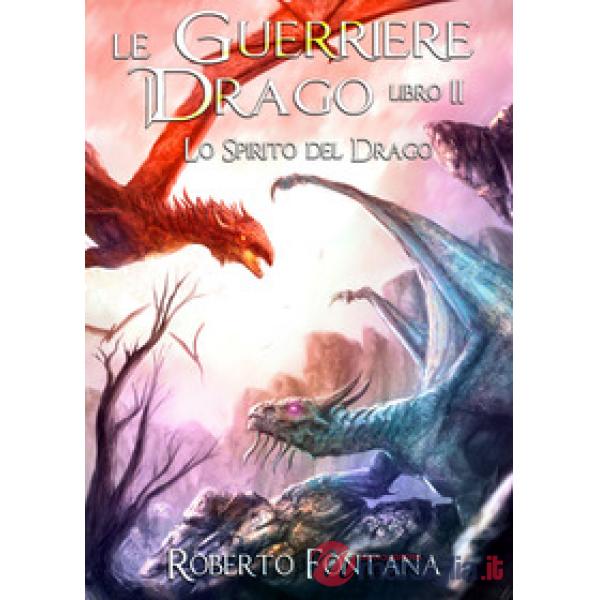 Spirito del drago. Le guerriere del drago (Lo). Vol. 2