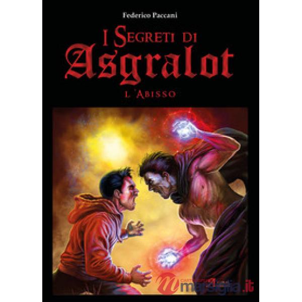 Abisso. I segreti di Asgralot (L'). Vol. 2