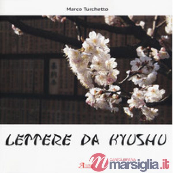 Lettere da Kyushu. Ediz. a colori