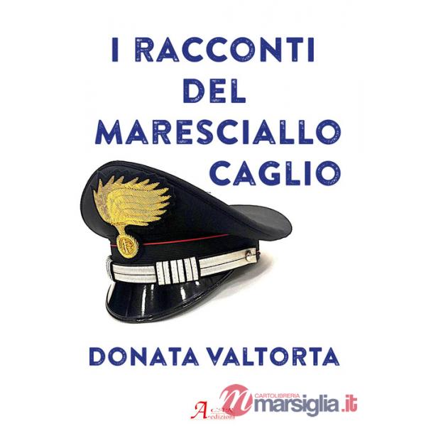 Racconti del Maresciallo Caglio (I)
