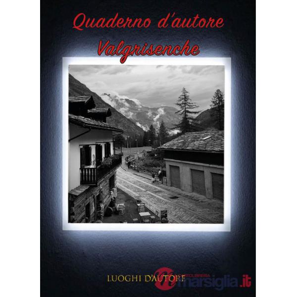 Quaderno d'autore. Vol. 11: Valgrisenche
