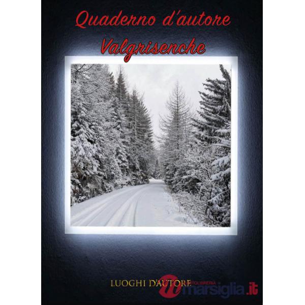 Quaderno d'autore. Vol. 14: Valgrisenche