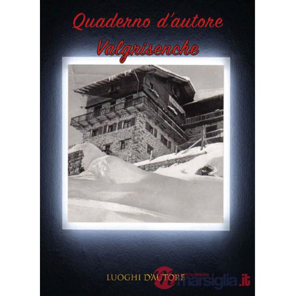 Quaderno d'autore. Vol. 18: Valgrisenche