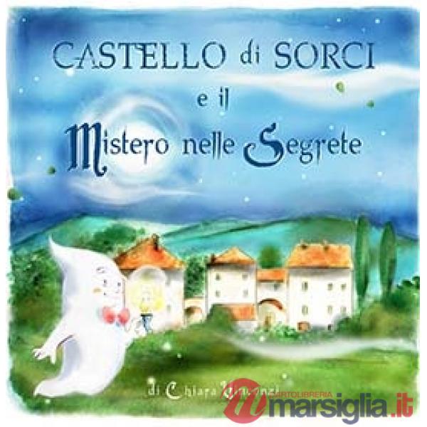 Castello di Sorci e il mistero nelle segrete (Il)