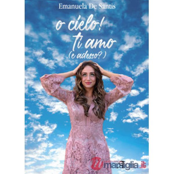 O cielo! Ti amo (e adesso?)