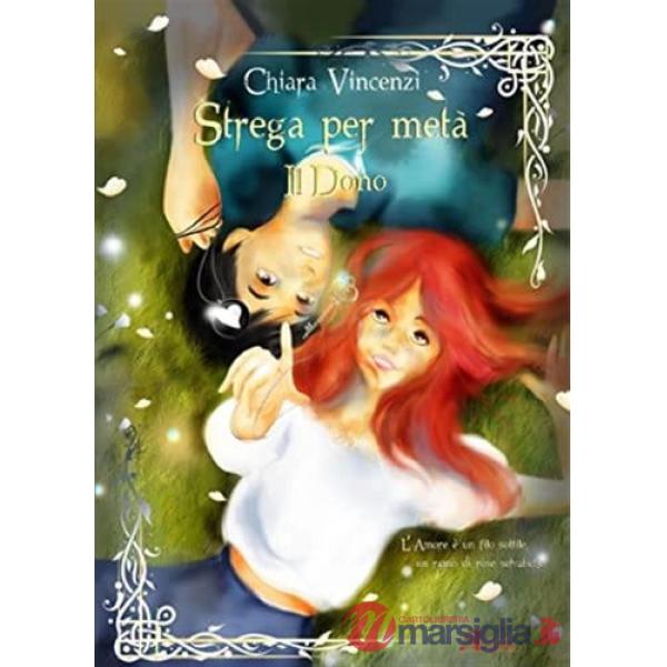 Dono. Strega per metà (Il). Vol. 3