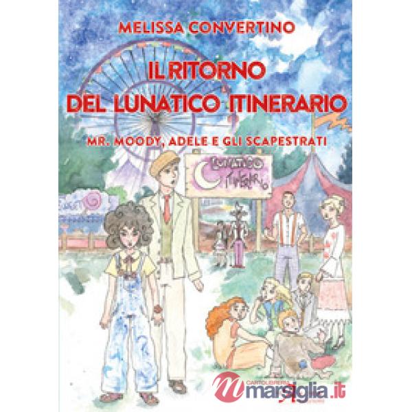 Ritorno del lunatico itinerario. Mr. Moody, Adele e gli scapestrati (Il)