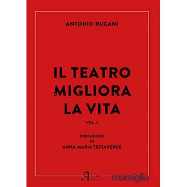 Teatro migliora la vita (Il). Vol. 1