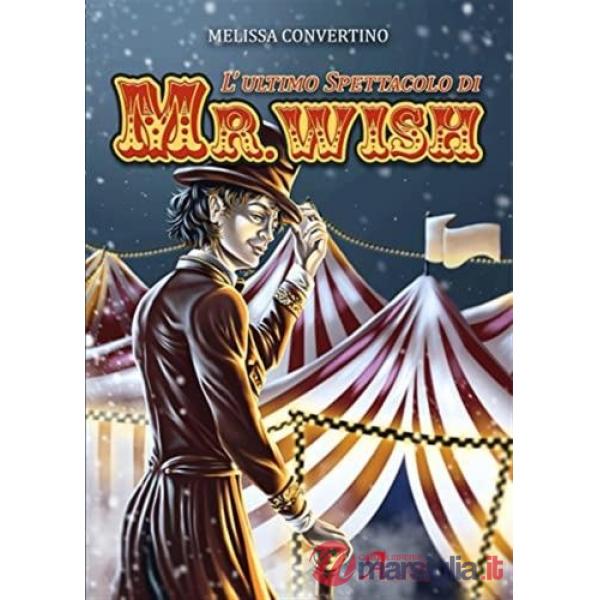 Ultimo spettacolo di Mr. Wish (L')