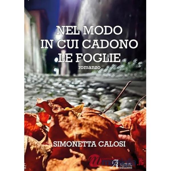 Nel modo in cui cadono le foglie