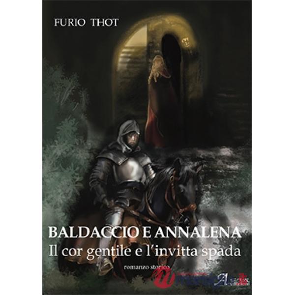 Baldaccio e Annalena. Il cor gentile e l'invitta spada